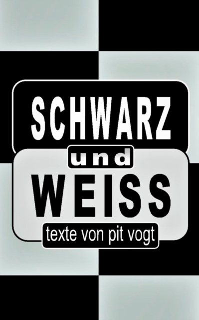 Schwarz und Weiss : Texte, Paperback / softback Book