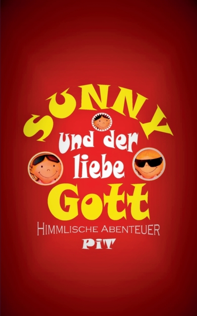 Sunny und der liebe Gott : Himmlische Abenteuer, Paperback / softback Book