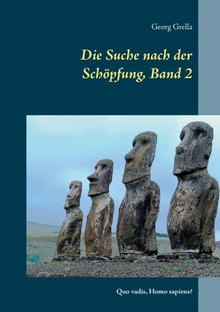 Die Suche nach der Schoepfung, Band 2 : Quo vadis, Homo sapiens?, Paperback / softback Book