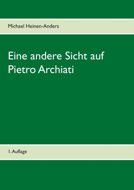 Eine andere Sicht auf Pietro Archiati : 1. Auflage, Paperback / softback Book