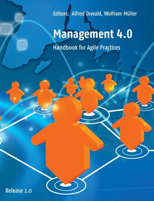 Management 4.0 : Handbook for Agile Practices, Release 2.0, Paperback / softback Book