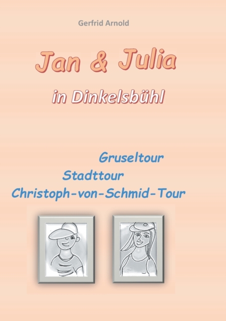 Jan & Julia in Dinkelsbuhl : Gruseltour Stadttour Christoph-von-Schmid-Tour, Paperback / softback Book