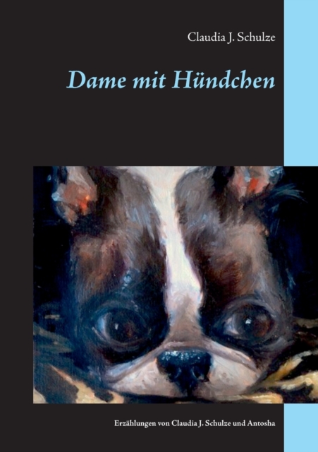 Dame mit Hundchen : Erzahlungen von Claudia J. Schulze, Paperback / softback Book