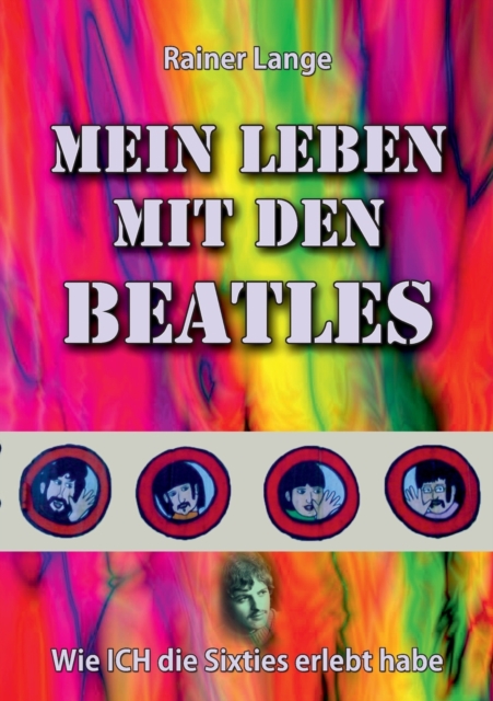 Mein Leben mit den Beatles : Wie ich die Sixties erlebt habe, Paperback / softback Book