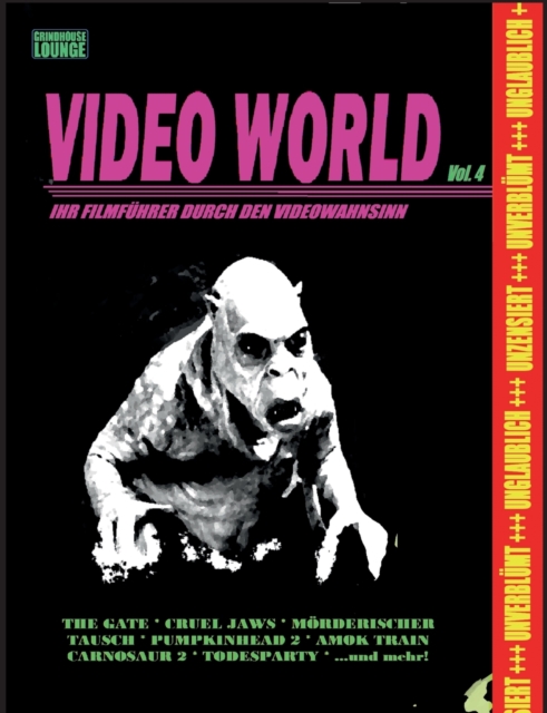 Grindhouse Lounge : Video World Vol. 4 - Ihr Filmfuhrer durch den Videowahnsinn...: Mit den Retro-Reviews zu Gate - Die Unterirdischen, Moerderischer Tausch, Carnosaur 2, Amok Train, Paratrooper, Sire, Paperback / softback Book