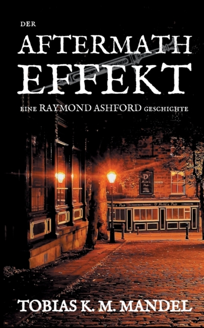 Der Aftermath Effekt : eine Raymond Ashford Geschichte, Paperback / softback Book