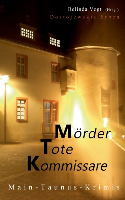 Moerder, Tote, Kommissare : Main-Taunus-Krimis, Paperback / softback Book