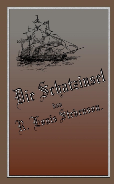 Die Schatzinsel : Reprint der ersten deutschen Buchausgabe, Paperback / softback Book