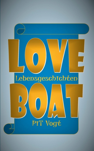 Loveboat : Lebensgeschichten, Paperback / softback Book