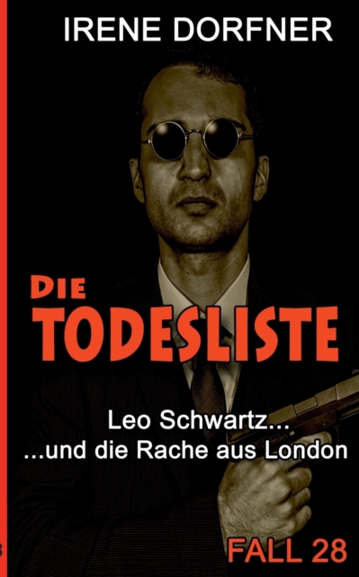Die Todesliste : Leo Schwartz ... und die Rache aus London, Paperback / softback Book