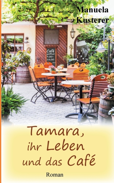 Tamara, ihr Leben und das Cafe, Paperback / softback Book