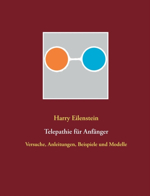 Telepathie fur Anfanger : Versuche, Anleitungen, Beispiele und Modelle, Paperback / softback Book