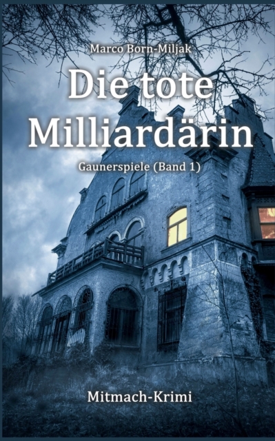 Die tote Milliardarin : Gaunerspiele (Band 1), Paperback / softback Book