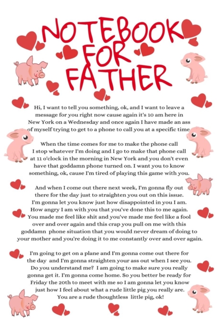 Notepad For Father : Funny Thoughtless Little Pig Dad Daughter Journaling Notebook - Temper Tantrum Gag Gift For Tempered Dads - Father's Day Diary With Rude Message & Saying To Daughter, Son - Parody, Paperback / softback Book