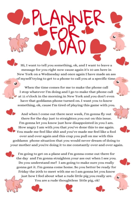 Planner For Dad : Funny Thoughtless Little Pig Dad Daughter Daily Diary, Journal, Calendar - Temper Tantrum Gag Gift For Tempered Dads - Father's Day Diary With Rude Message & Saying To Daughter, Son, Paperback / softback Book