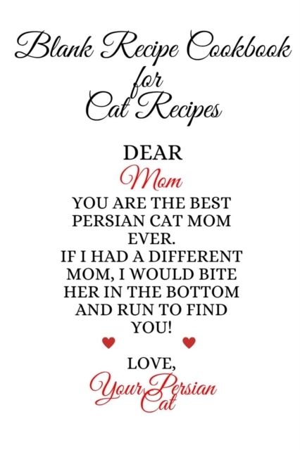 Blank Recipe Cookbook For Cat Recipes : Funny Kitten Father Journal To Write In Favorite Cat Recipes, Notes, Quotes, Stories Of Cats - Cute Kitty Gift For Father's Day From Daughter, Son, Child, Husba, Paperback / softback Book