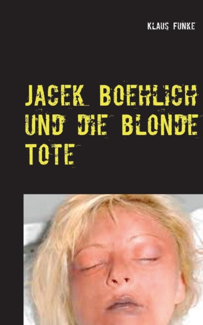 Jacek Boehlich Und Die Blonde Tote, Paperback / softback Book