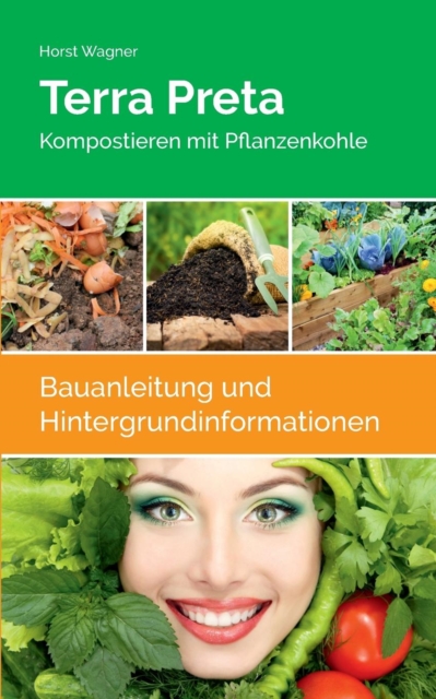 Terra Preta : Kompostieren mit Pflanzenkohle, Paperback / softback Book