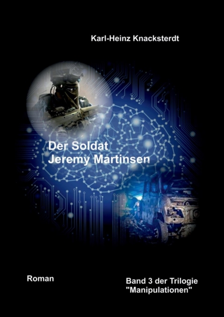 Der Soldat Jeremy Martinsen : Ein Roman von heute und morgen, Paperback / softback Book