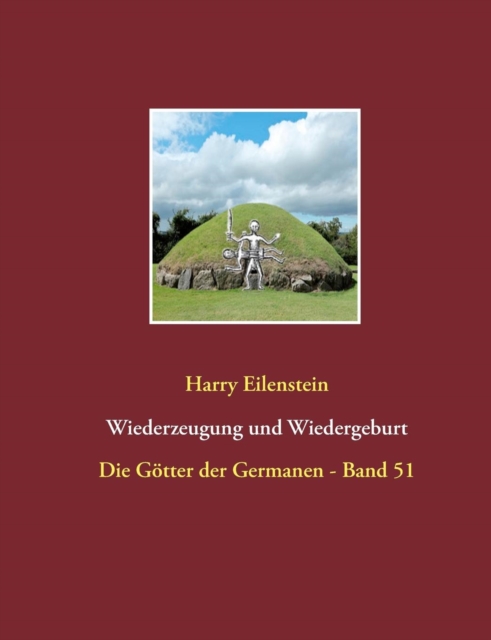 Wiederzeugung und Wiedergeburt : Die Goetter der Germanen - Band 51, Paperback / softback Book