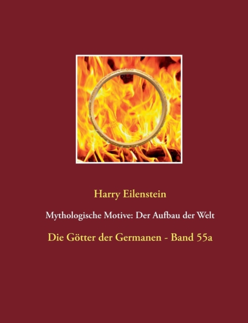 Mythologische Motive : Der Aufbau der Welt: Die Goetter der Germanen - Band 55a, Paperback / softback Book