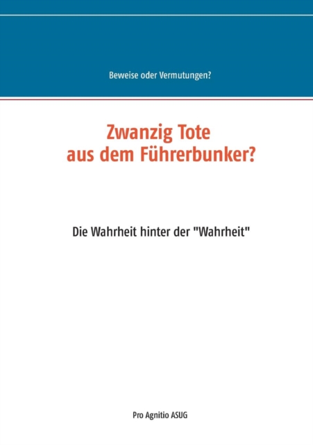 Zwanzig Tote aus dem Fuhrerbunker? : Die Wahrheit hinter der "Wahrheit", Paperback / softback Book