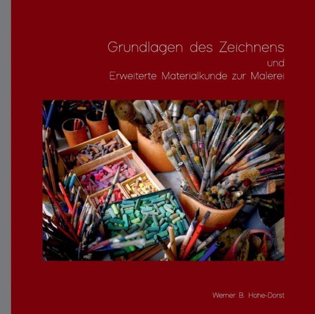 Grundlagen des Zeichnens und Erweiterte Materialkunde zur Malerei, Paperback / softback Book