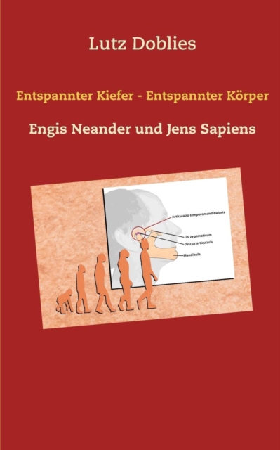 Entspannter Kiefer - Entspannter Koerper : Engis Neander und Jens Sapiens, Paperback / softback Book