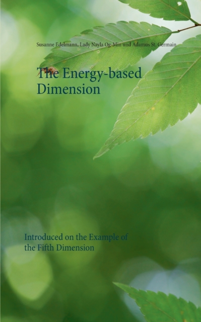 The Energy-based Dimension : Introduced on the Example of the Fifth Dimension, Paperback / softback Book