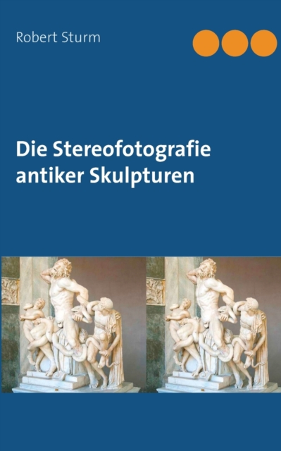 Die Stereofotografie antiker Skulpturen, Paperback / softback Book