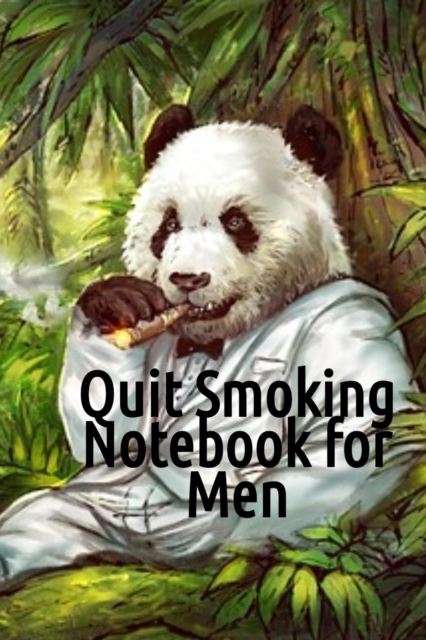 Quit Smoking Notebook For Men : Notepad To Write In For A Man Who Wants To Recover From Smoke & Cigarettes - Smoke-Free Note Book Diary, Planner, Habit Tracker - 120 Lined Journaling Pages, 6x9 Inches, Paperback / softback Book
