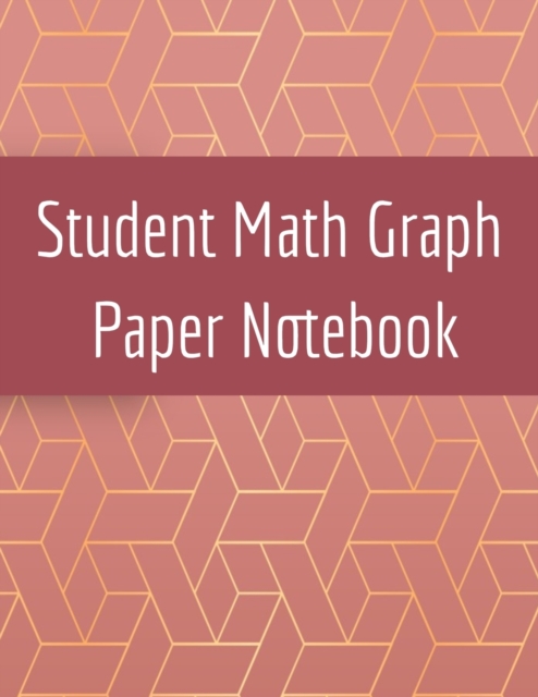 Student Math Graph Paper Notebook : Squared Notepad for Drawing Mathematics 3d Game Sketches, Coordinates, Grids & Gaming Graphics, Paperback / softback Book