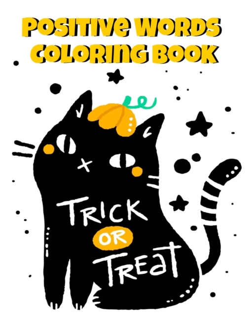 Positive Words Coloring Book : Halloween Alphabet Book & Letter Tracing Book For Preschoolers - Christian Childrens Books About Halloween With Positive & Kind Christian Words To Celebrate The Spookies, Paperback / softback Book