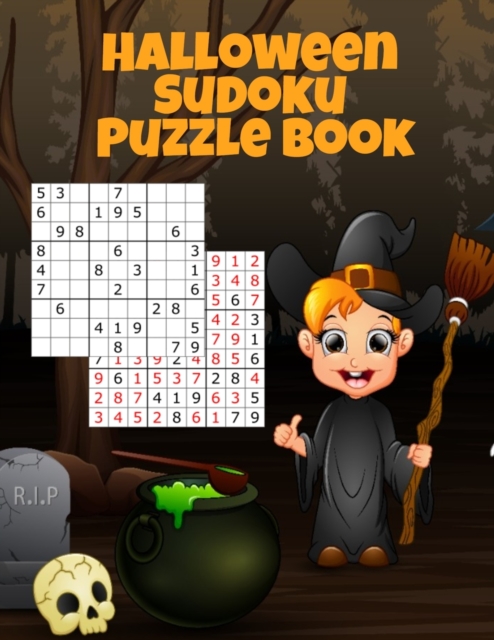 Halloween Sudoku Puzzle Book : Easy To Medium To Hard Puzzle Books - Memory Puzzles To Keep You Sharp At Numbers For Adults, Children & Elderly Seniors, Paperback / softback Book