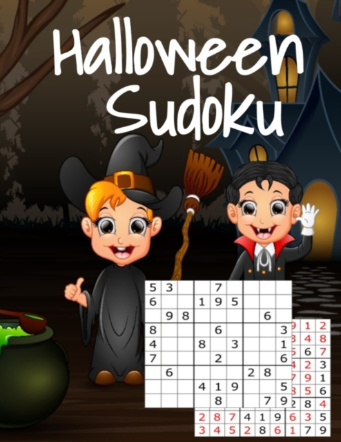 Halloween Sudoku : Kids Puzzle Book For Halloween With Answers - Easy To Medium Hard Puzzles For The Whole Family - Perfect For Long Car Drives, Airplane Rides & Holiday Activity - 8.5x11, 160 Page Wi, Paperback / softback Book