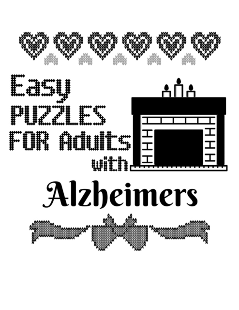 Easy Puzzles For Adults With Alzheimers : Sudoku For Seniors To Keep The Memory Sharp & The Spirit Happy Perfect For Long Car Drives, Airplane Rides & Holiday Celebration - 8.5"x11", 120 Pages With Bl, Paperback / softback Book