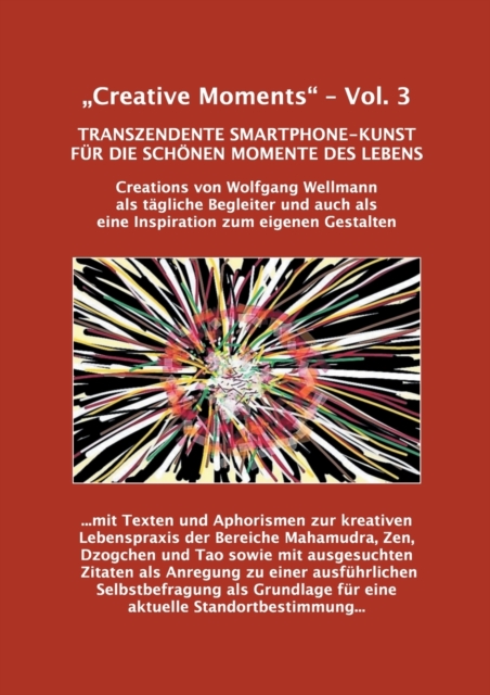"Creative Moments" - Vol.3 : Transzendente Smartphone-Kunst fur die schoenen Momente des Lebens, Paperback / softback Book
