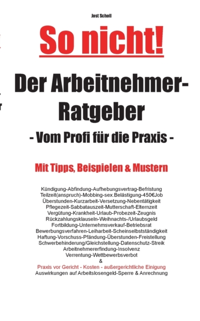 Der Arbeitnehmer-Ratgeber : Vom Profi fur die Praxis, Paperback / softback Book