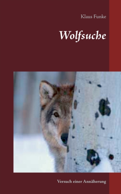 Wolfsuche : Versuch einer Annaherung, Paperback / softback Book