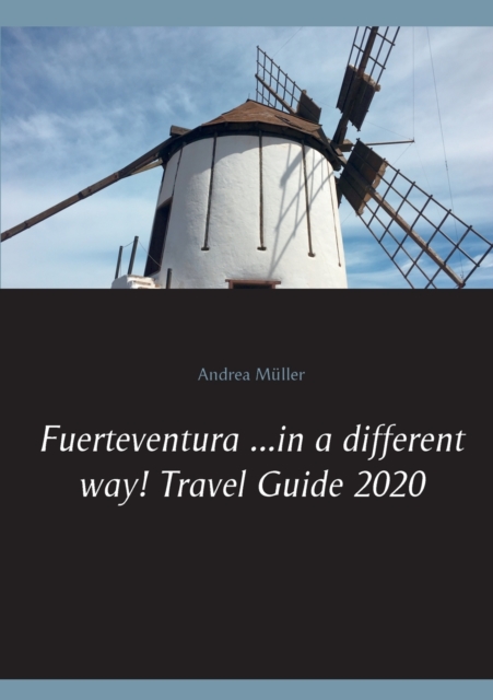 Fuerteventura ...in a different way! Travel Guide 2020, Paperback / softback Book