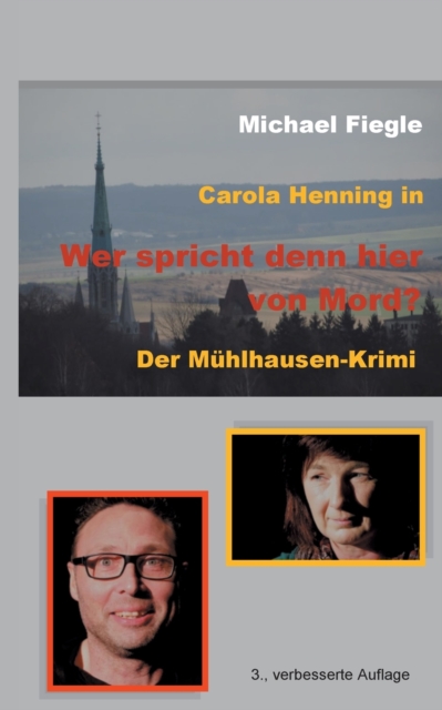 Carola Henning in Wer spricht denn hier von Mord? : Der Muhlhausen-Krimi, Paperback / softback Book