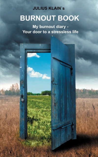 Burnout Book : My burnout diary - Your door to a stressless life, Paperback / softback Book