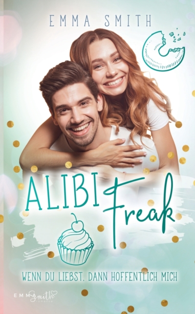 Alibi Freak : Wenn du liebst, dann hoffentlich mich, Paperback / softback Book