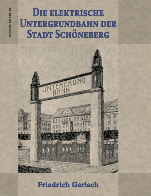 Die elektrische Untergrundbahn der Stadt Schoeneberg, Paperback / softback Book
