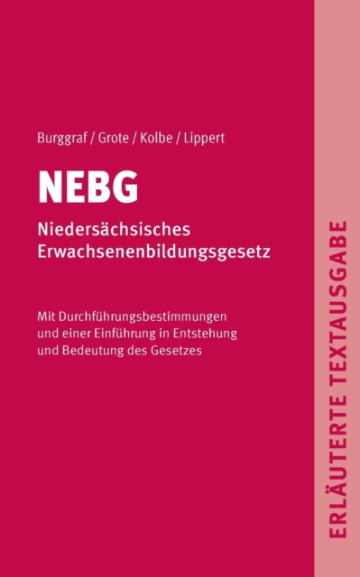 NEBG - Niedersachsisches Erwachsenenbildungsgesetz : Erlauterte Textausgabe, Paperback / softback Book