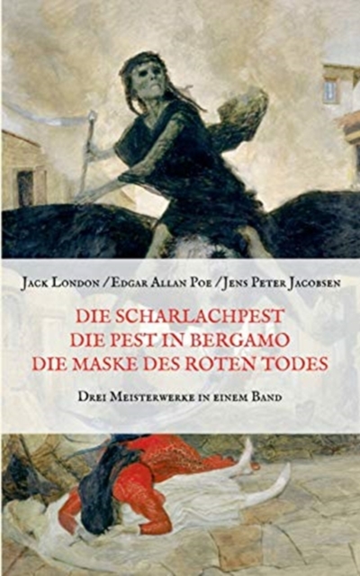 Die Scharlachpest, Die Pest in Bergamo, Die Maske des Roten Todes - Drei Meisterwerke in einem Band, Paperback / softback Book
