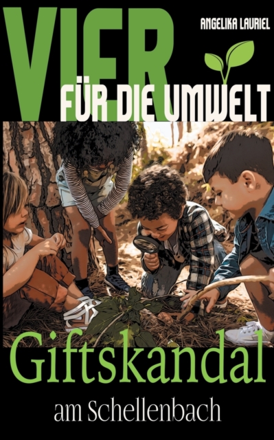 Vier fur die Umwelt : Giftskandal am Schellenbach, Paperback / softback Book