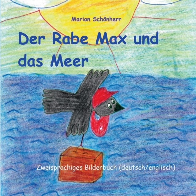 Der Rabe Max und das Meer : Zweisprachiges Bilderbuch (deutsch/englisch), Paperback / softback Book