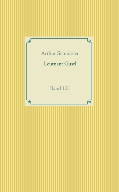 Leutnant Gustl : Band 121, Paperback / softback Book
