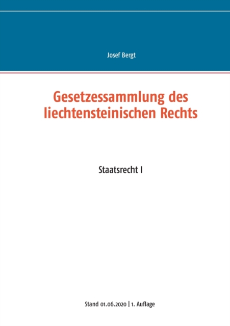 Gesetzessammlung des liechtensteinischen Rechts : Staatsrecht I, Paperback / softback Book